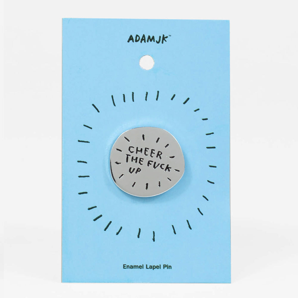 Cheer the F*CK Up Pin –– Adam JK