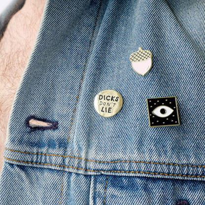 Glory Hole Pin –– Dicks Don't Lie